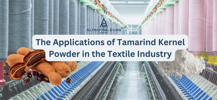 The Applications of Tamarind Kernel Powder in the Textile Industry