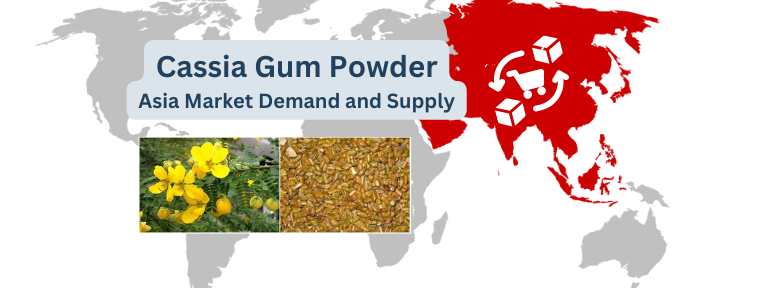 Cassia Gum Powder Asia Market Demand and Supply