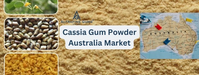 Cassia Gum Powder Australia Market