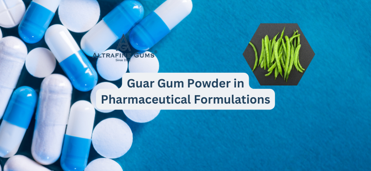 Guar Gum Powder in Pharmaceutical Formulations