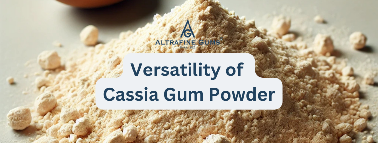 Versatility of Cassia Gum Powder