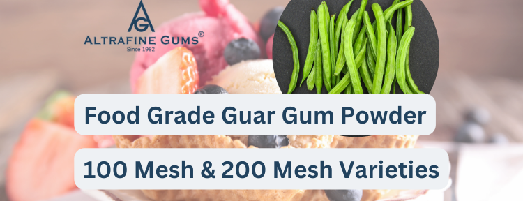 Food Grade Guar Gum Powder Exploring 100 Mesh and 200 Mesh Varieties