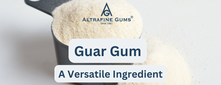 Guar Gum A Versatile Ingredient