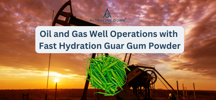 Oil and Gas Well Operations with Fast Hydration Guar Gum Powder