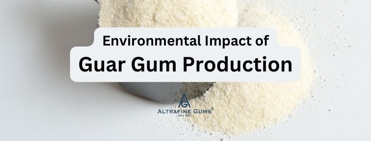 The Environmental Impact of Guar Gum Production