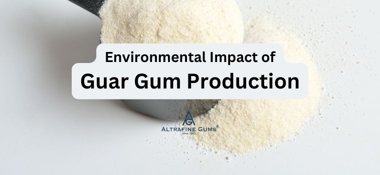 The Environmental Impact of Guar Gum Production