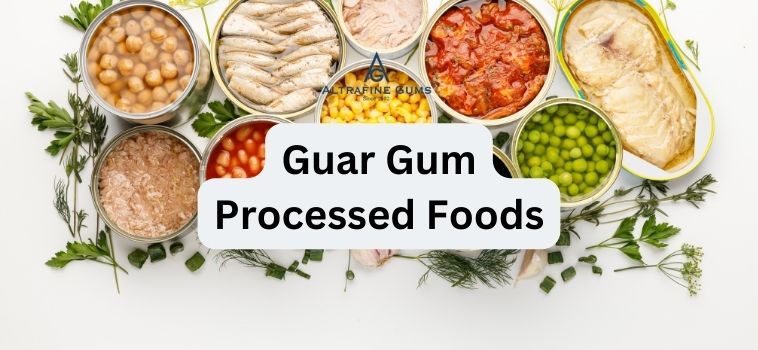 The Role of Guar Gum in Enhancing Processed Foods